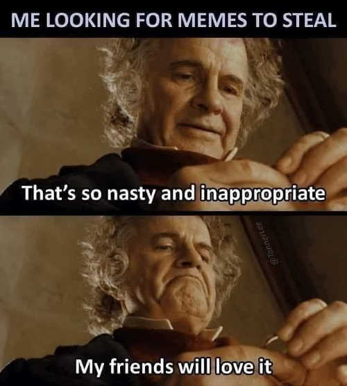 lotr-looking-for-memes-to-steal-nasty-inappropriate-friends-love.jpg